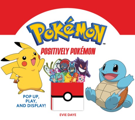 Cover image for Positively Pokémon Pop Up, Play, and Display!