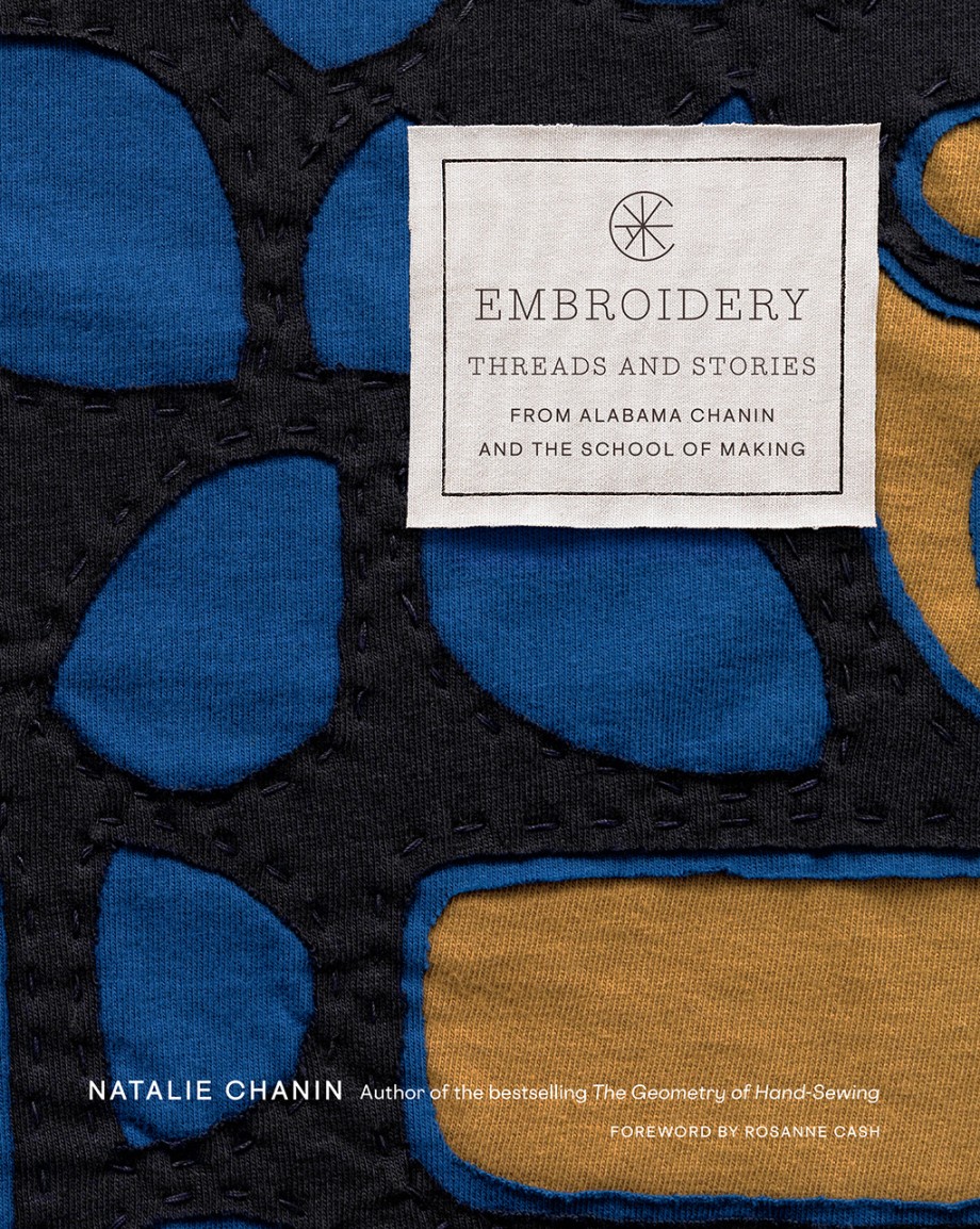Cover for Embroidery: Threads and Stories from Alabama Chanin and The School of Making
