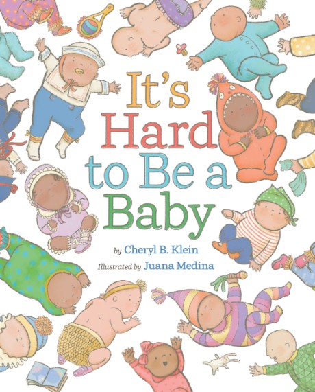 Cover image for It's Hard to Be a Baby A Picture Book