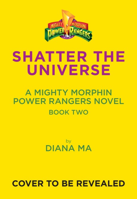Cover image for Shatter the Universe (Mighty Morphin Power Rangers Book 2) A Novel