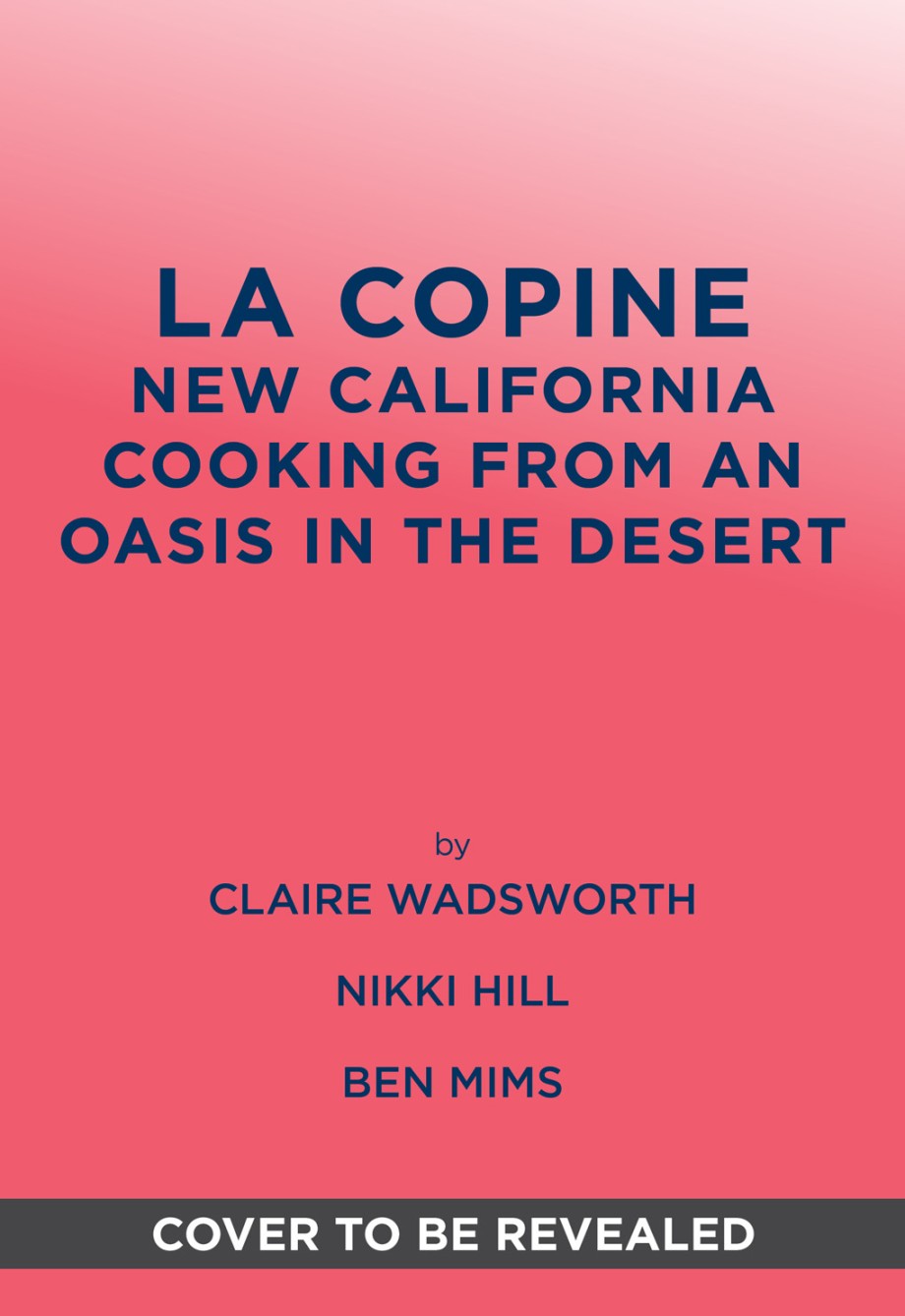 La Copine New California Cooking from an Oasis in the Desert