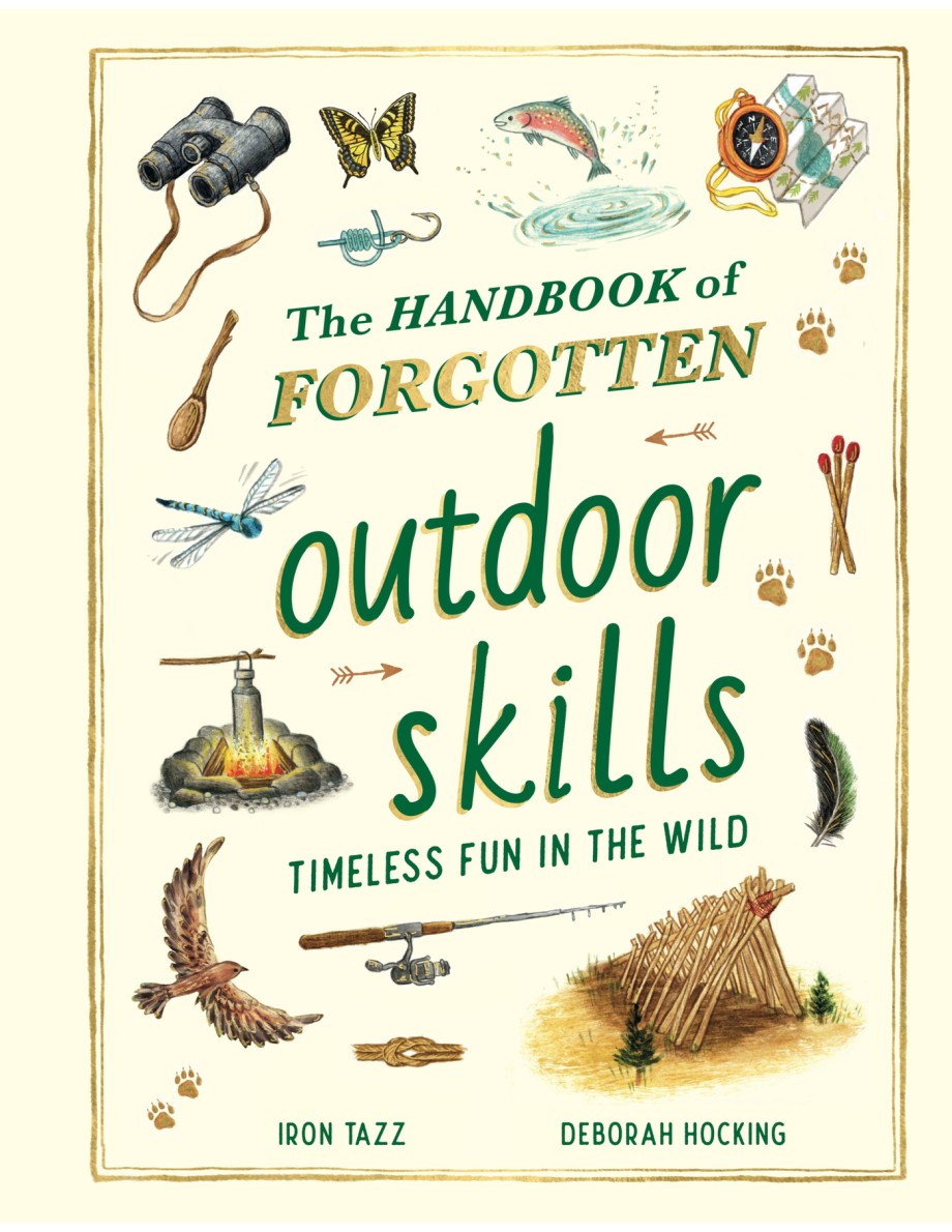Handbook of Forgotten Outdoor Skills Timeless Fun in the Wild