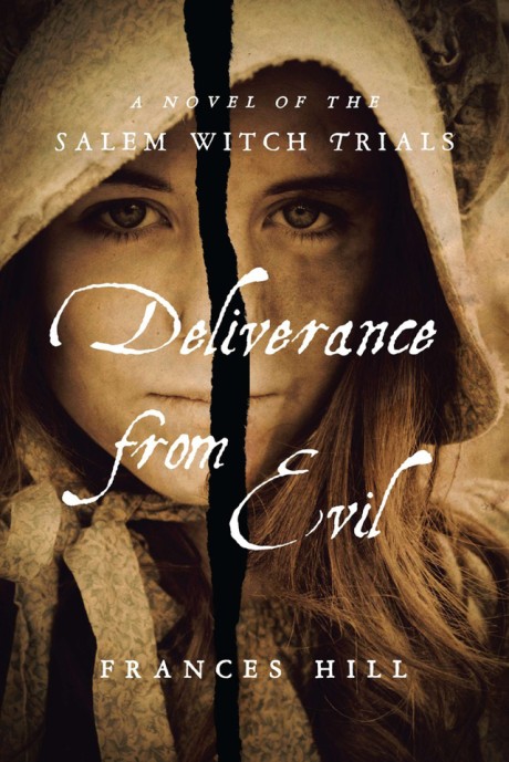 Cover image for Deliverance From Evil A Novel of the Salem Witch Trials