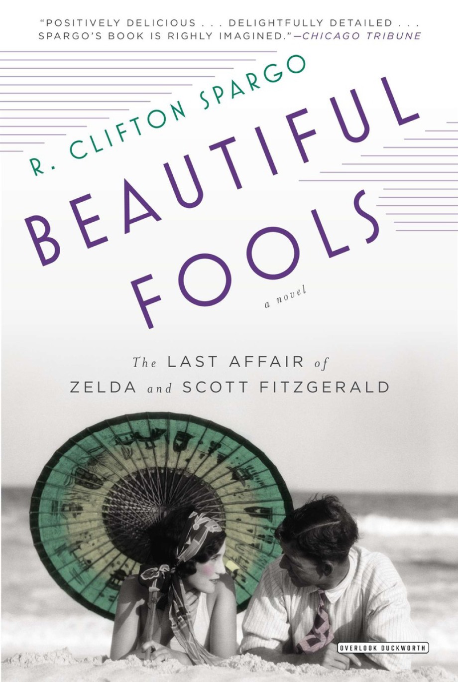 Beautiful Fools The Last Affair of Zelda and Scott Fitzgerald