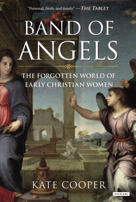 Cover image for Band of Angels The Forgotten World of Early Christian Women