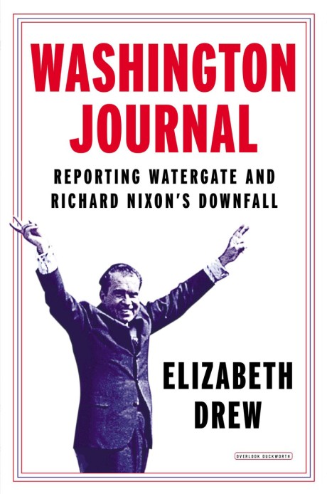 Cover image for Washington Journal Reporting Watergate and Richard Nixon's Downfall