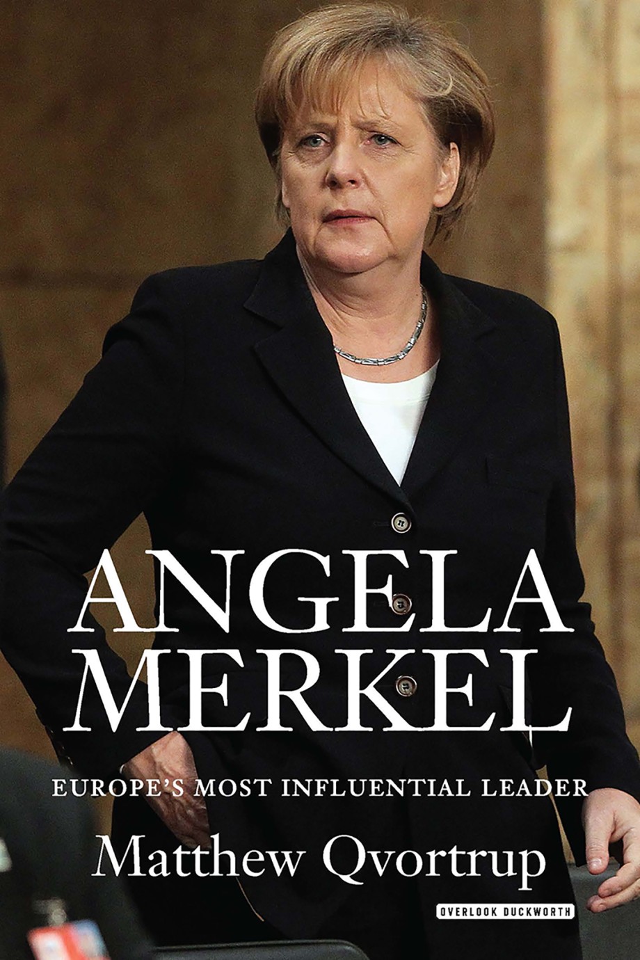 Angela Merkel Europe's Most Influential Leader: Revised Edition