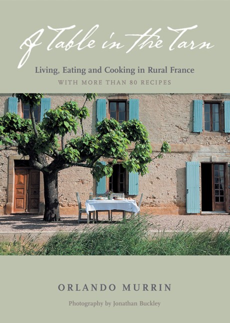 Cover image for Table in the Tarn Living, Eating and Cooking in Rural France