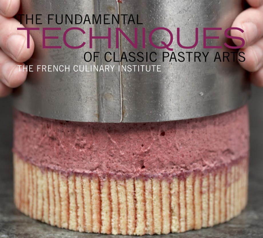 Fundamental Techniques of Classic Pastry Arts 