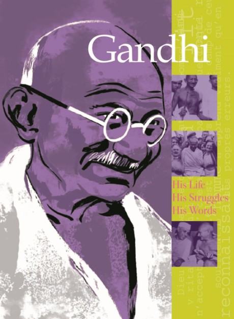 Cover image for Gandhi His Life, His Struggles, His Words