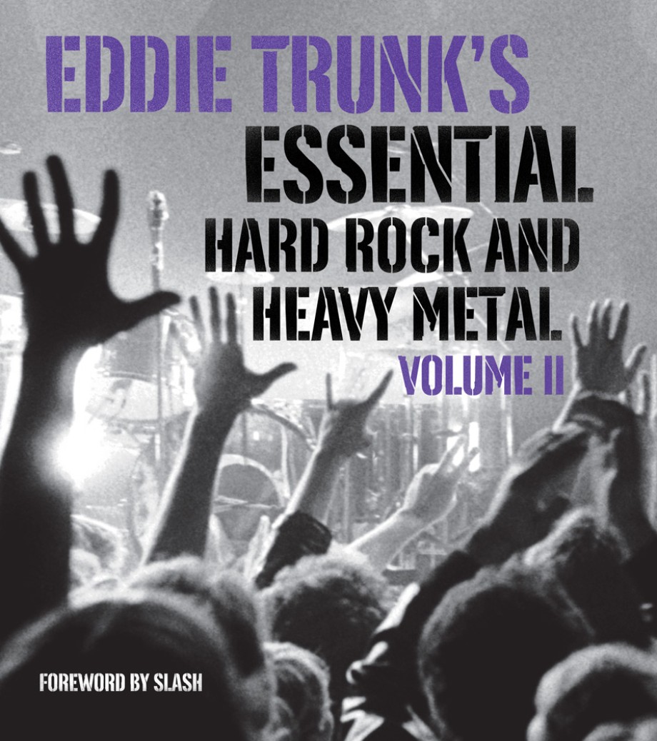 Eddie Trunk's Essential Hard Rock and Heavy Metal Volume II 
