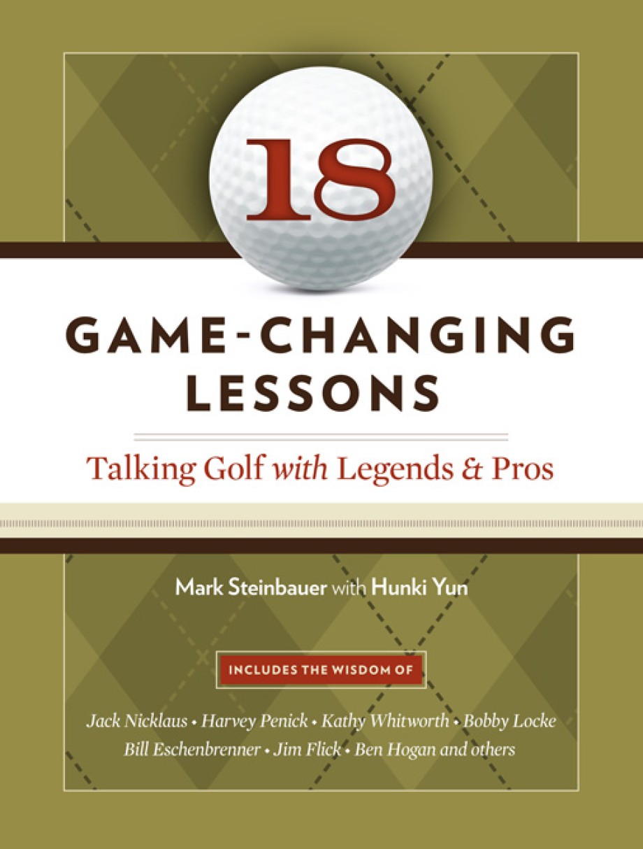 Cover for 18 Game-Changing Lessons Talking Golf with Legends and Pros