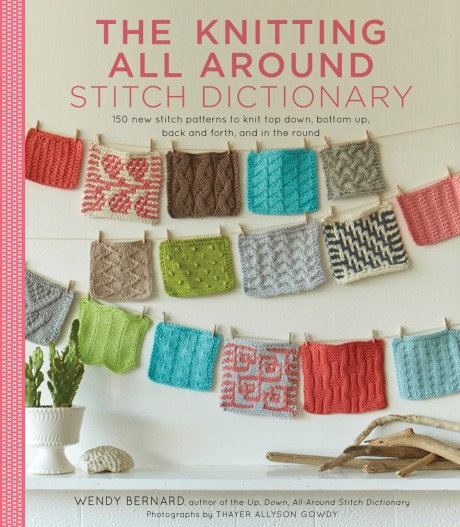 Cover image for Knitting All Around Stitch Dictionary 150 new stitch patterns to knit top down, bottom up, back and forth & in the round