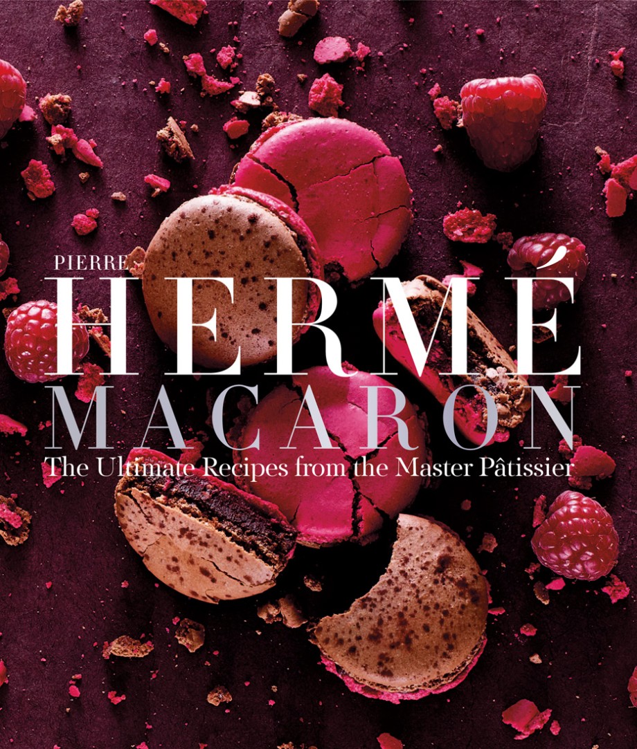 Pierre Hermé Macaron The Ultimate Recipes from the Master Pâtissier