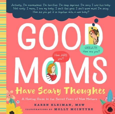 Cover image for Good Moms Have Scary Thoughts A Healing Guide to the Secret Fears of New Mothers