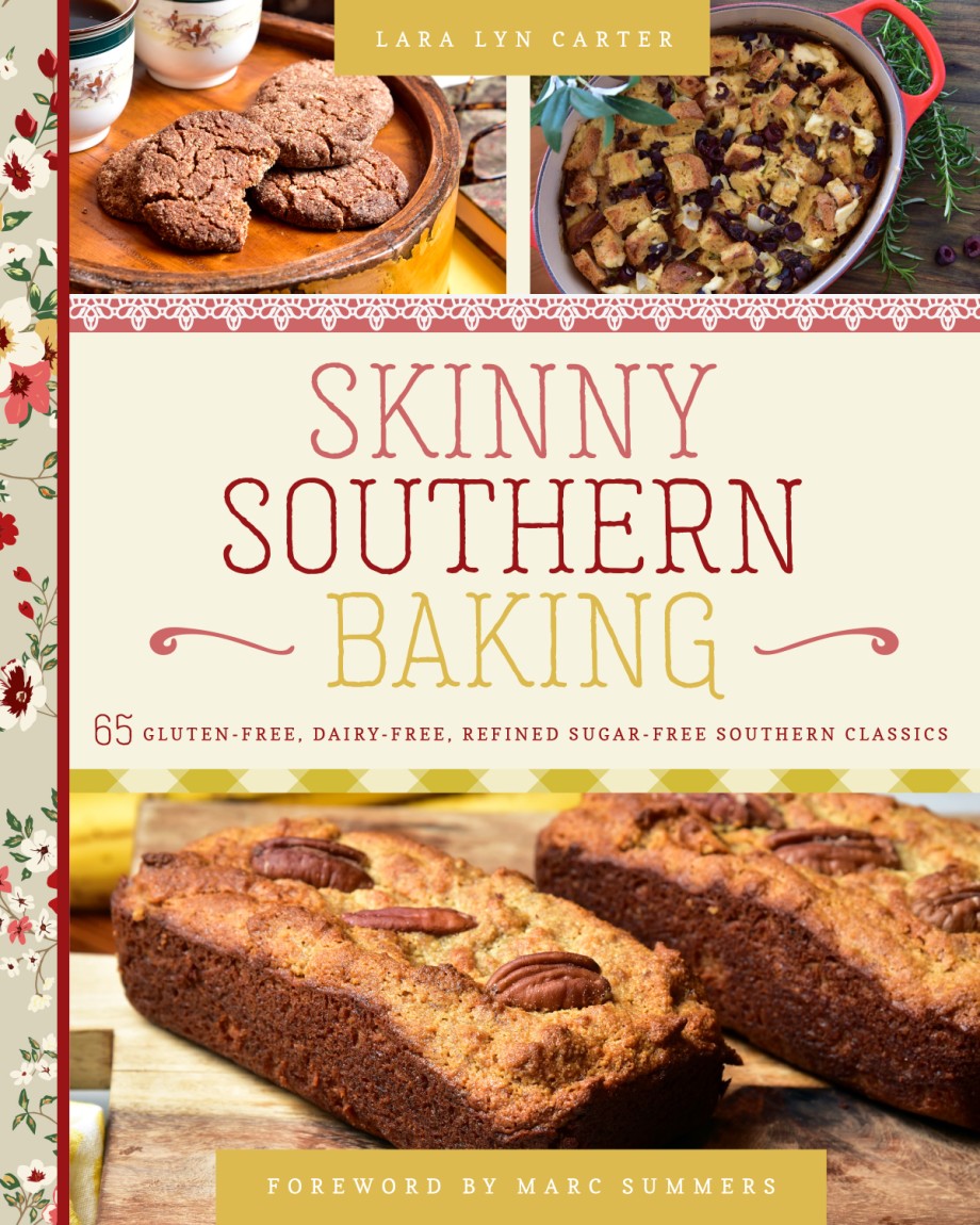 Skinny Southern Baking 65 Gluten-Free, Dairy-Free, Refined Sugar-Free Southern Classics