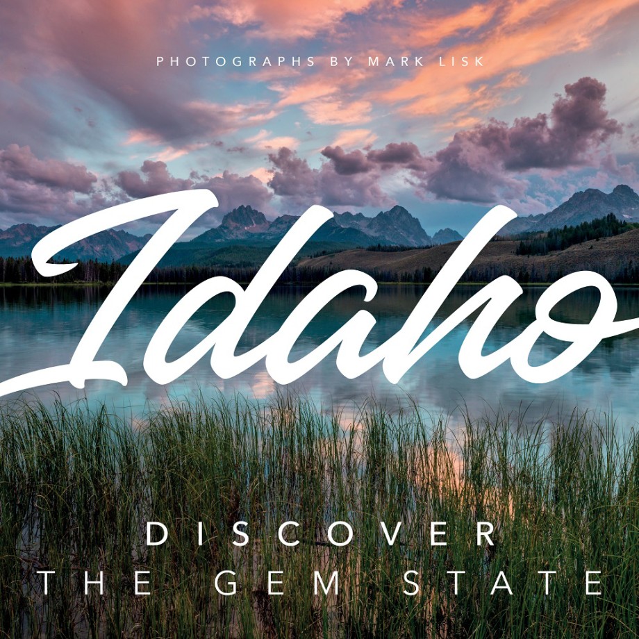 Idaho: Discover the Gem State A Nature Photography Collection