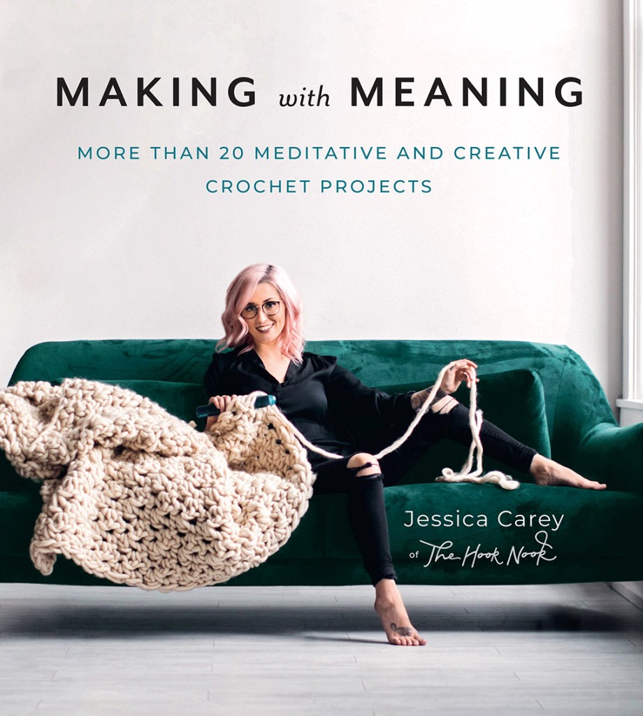 Making with Meaning More Than 20 Meditative and Creative Crochet Projects