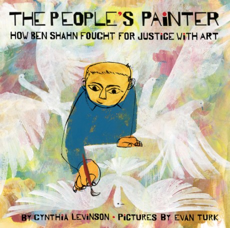 Cover image for People's Painter How Ben Shahn Fought for Justice with Art