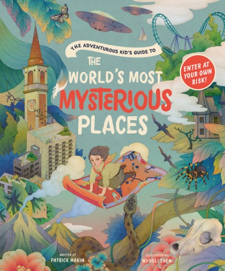 Cover image for Adventurous Kid's Guide to the World's Most Mysterious Places 