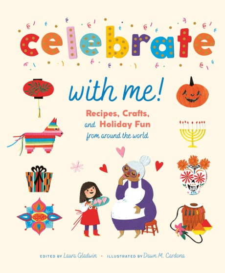 Cover image for Celebrate with Me! Recipes, Crafts, and Holiday Fun from Around the World
