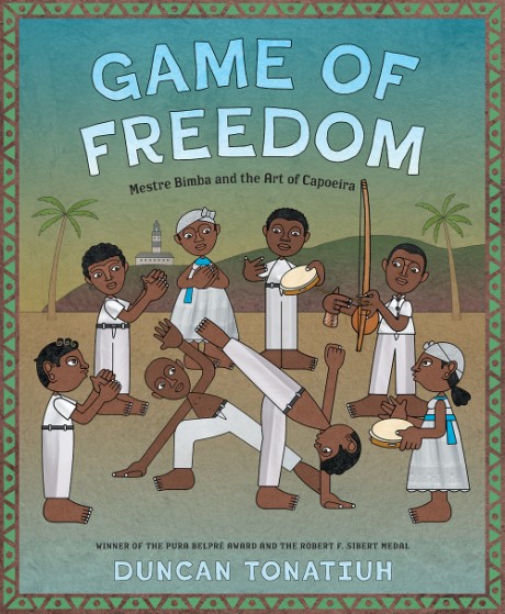 Cover image for Game of Freedom Mestre Bimba and the Art of Capoeira