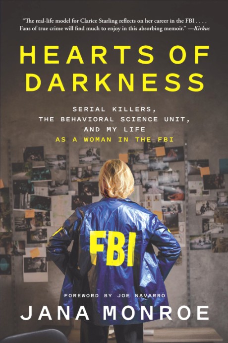 Cover image for Hearts of Darkness Serial Killers, the Behavioral Science Unit, and My Life as a Woman in the FBI