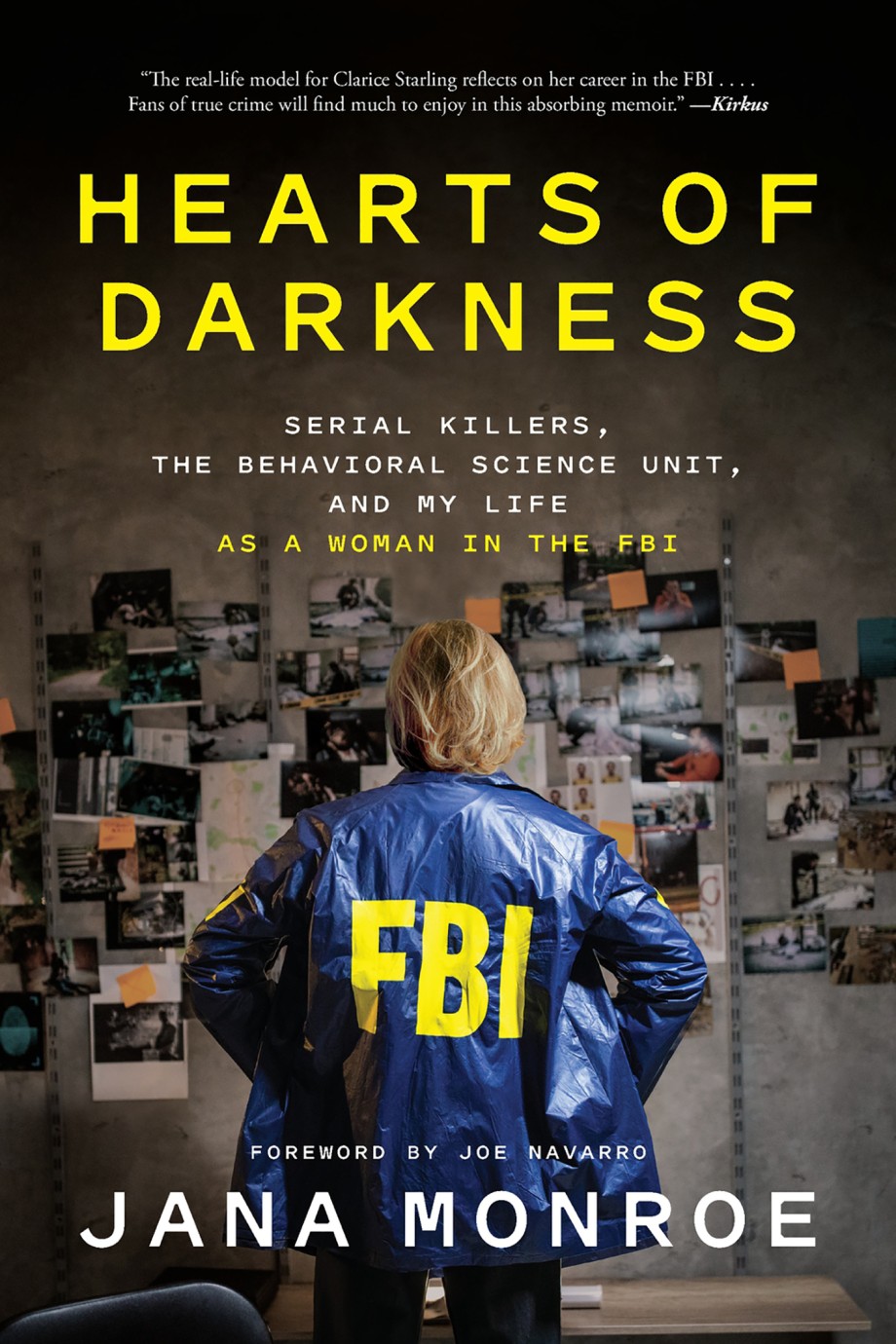 Hearts of Darkness Serial Killers, the Behavioral Science Unit, and My Life as a Woman in the FBI