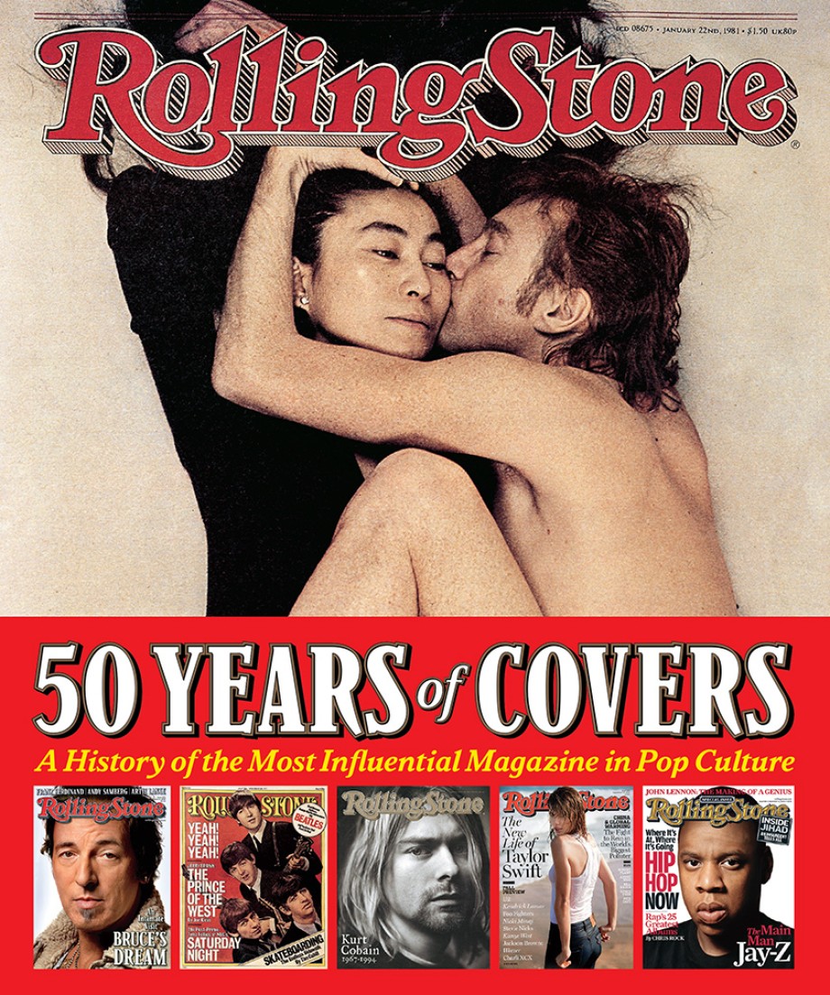 Rolling Stone 50 Years of Covers A History of the Most Influential Magazine in Pop Culture