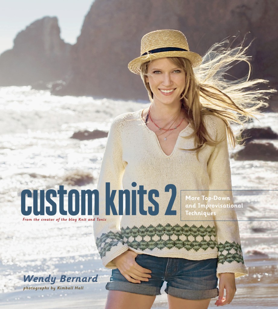 Cover for Custom Knits 2 More Top-Down and Improvisational Techniques