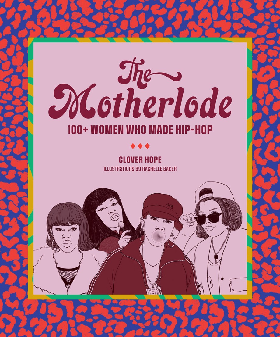 Motherlode 100+ Women Who Made Hip-Hop