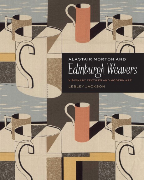 Cover image for Alastair Morton and Edinburgh Weavers Visionary Textiles and Modern Art