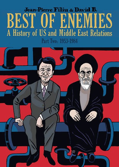 Best of Enemies A History of US and Middle East Relations, Part Two: 1954-1984
