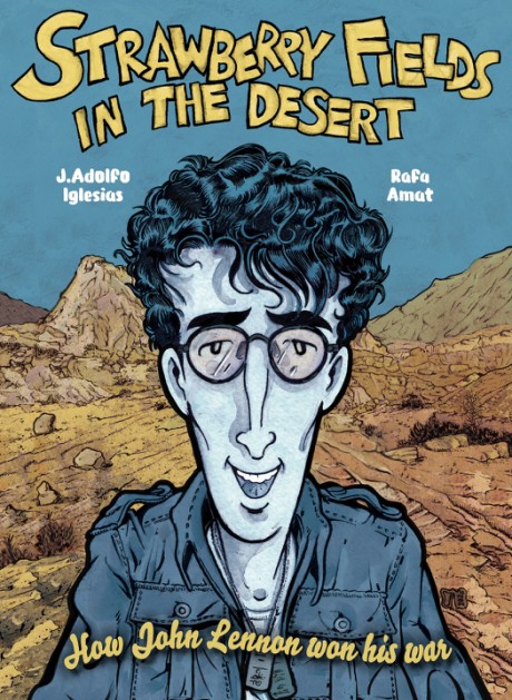 Cover image for Strawberry Fields in the Desert How John Lennon Won his War