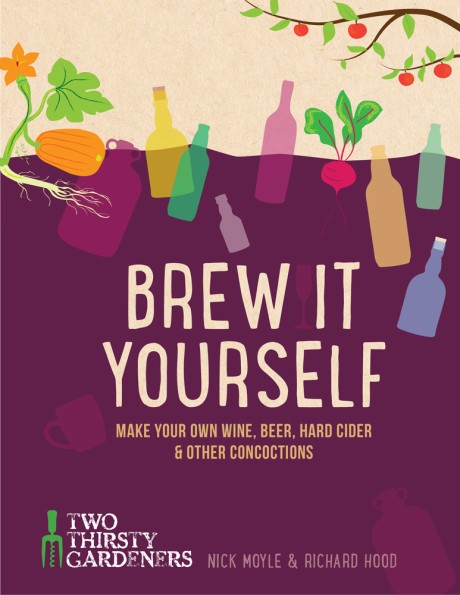 Cover image for Brew It Yourself Make Your Own Wine, Beer, Cider & Other Concoctions