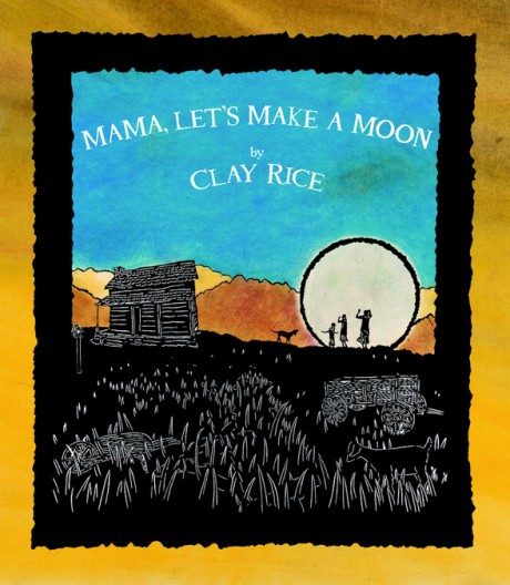Cover image for Mama, Let's Make a Moon 