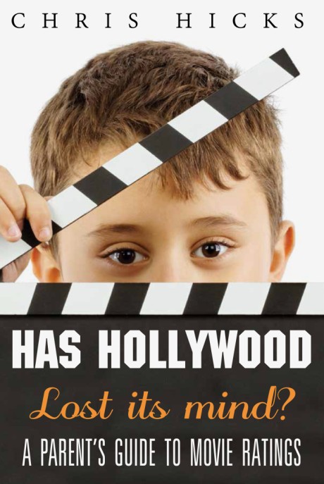 Cover image for Has Hollywood Lost Its Mind? A Parent's Guide to Movie Ratings