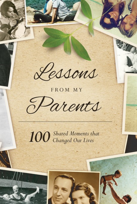 Cover image for Lessons From My Parents 100 Shared Moments that Changed Our Lives