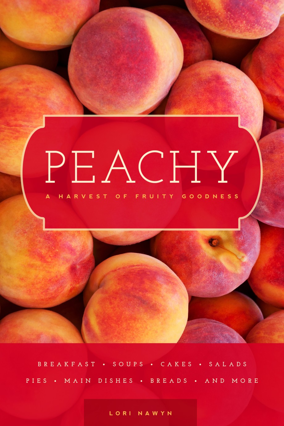 Peachy A Harvest of Fruity Goodness