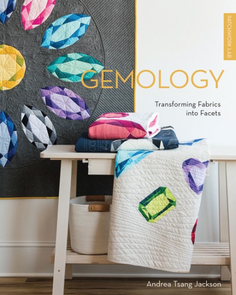 Cover image for Patchwork Lab: Gemology Transforming Fabrics into Facets