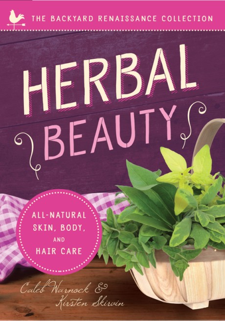 Cover image for Herbal Beauty All-Natural Skin, Body, and Hair Care