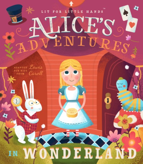Cover image for Lit for Little Hands: Alice's Adventures in Wonderland 