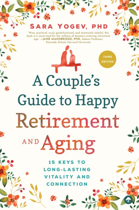 Cover image for Couple's Guide to Happy Retirement and Aging 15 Keys to Long-Lasting Vitality and Connection