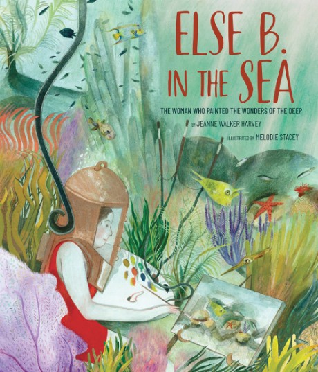 Cover image for Else B. in the Sea The Woman Who Painted the Wonders of the Deep