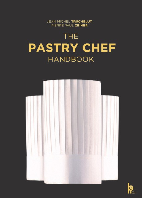 Cover image for Pastry Chef Handbook La Patisserie de Reference