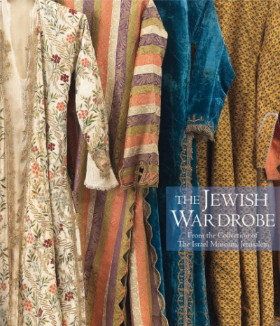 Jewish Wardrobe From the Collection of the Israel Museum, Jerusalem