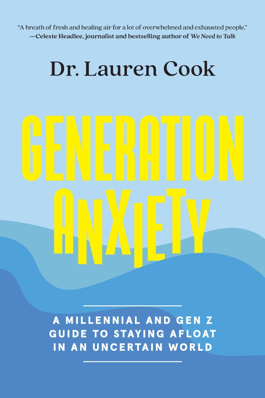 Generation Anxiety A Millennial and Gen Z Guide to Staying Afloat in an Uncertain World