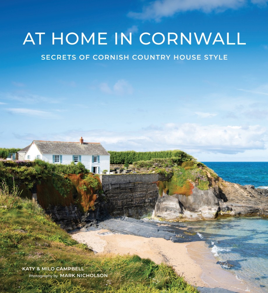 At Home In Cornwall Secrets of Cornish Country House Style