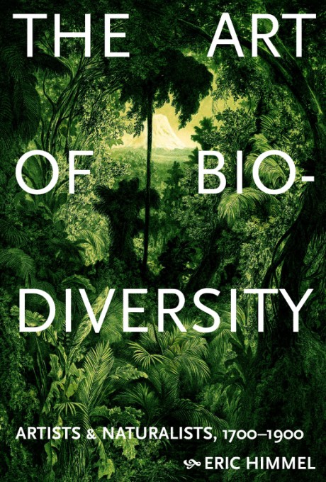 Cover image for Art of Biodiversity Artists & Naturalists, 1700&ndash;1900