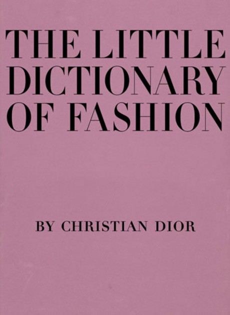 Cover image for Little Dictionary of Fashion A Guide to Dress Sense for Every Woman